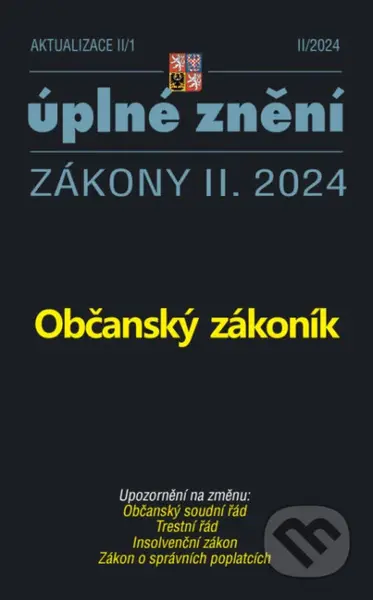 Aktualizace II/1 / 2024 - Občanský zákoník (Občanský soudní řád, Trestní řád, Insolvenční zákon, Zákon o správních poplatcích)