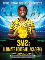 SV2's Ultimate Football Academy (Top tips, epic tricks, smooth skills and pro secrets) - kniha z kategorie Pro děti