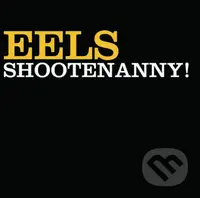 Eels: Shootenanny! LP - Eels