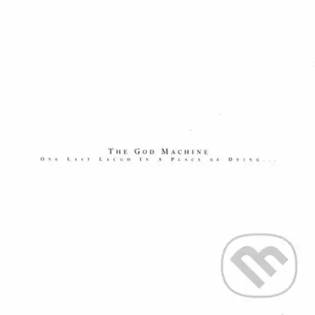 God Machine:  One Last Laugh In A Place Of Dying LP