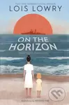 On the Horizon - Lois Lowry - kniha z kategorie Pro děti