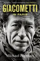 Giacometti in Paris: A Life - Michael Peppiatt - kniha z kategorie Životopisy