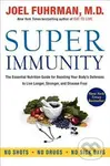 Super Immunity : The Essential Nutrition Guide for Boosting Your Body´s Defenses to Live Longer