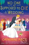 No one was Supposed to Die at this Wedding - Catherine Mack - kniha z kategorie Thrillery