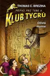 Oživlá mumie (Případ pro Tebe a Klub Tygrů) - Thomas C. Brezina
