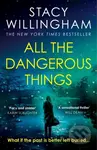 All the Dangerous Things - Stacy Willingham