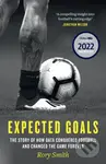 Expected Goals (The Story of How Data Conquered Football and Changed the Game Forever) - kniha z kategorie Ekonomie