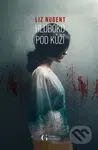 Hluboko pod kůží - Liz Nugent - kniha z kategorie Detektivky