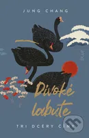 Divoké labute (Tri dcéry Číny) - Jung CHang