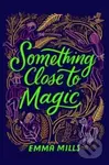 Something Close to Magic - Emma Mills