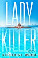 Ladykiller (A Novel) - Katherine Wood - kniha z kategorie Thrillery