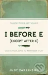 I Before E (Except After C) - Judy Parkinson