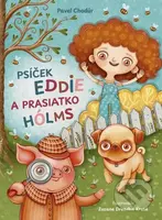 Psíček Eddie a prasiatko Hólms - Pavel Chodúr - kniha z kategorie Beletrie pro děti