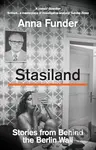 Stasiland (Stories from Behind the Berlin Wall) - Anna Funder