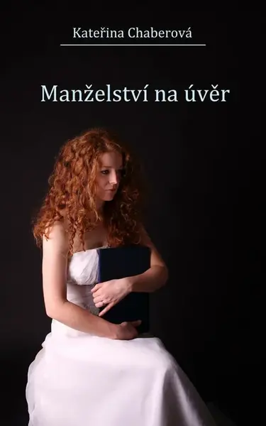 Manželství na úvěr - Kateřina Chaberová