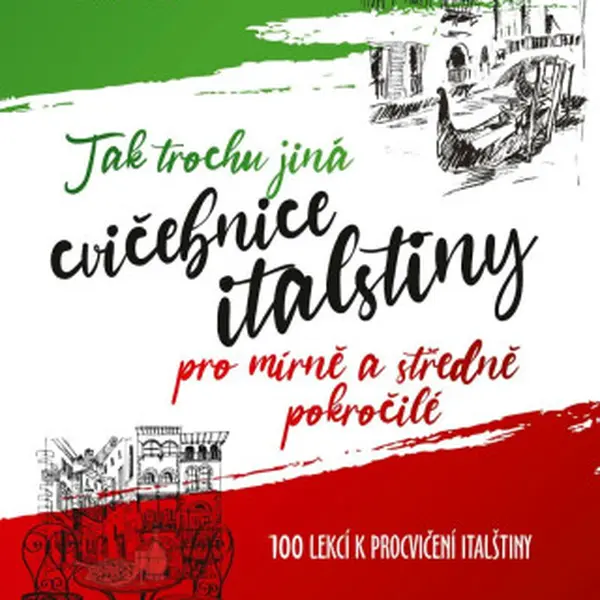 Tak trochu jiná cvičebnice italštiny - Jana Bílková