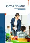 Obecná didaktika a její širší pedagogické souvislosti v úkolech a cvičeních - Alena Vališová, Kovaříková Miroslava