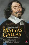 Matyáš Gallas (1588–1647) - Robert Rebitsch