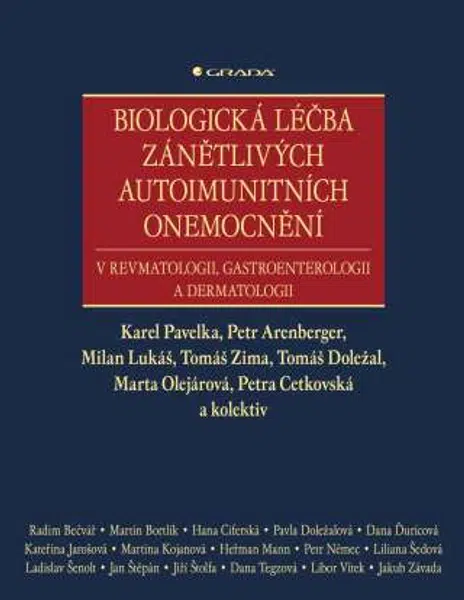 Biologická léčba zánětlivých autoimunitních onemocnění - Petra Cetkovská, Tomáš Doležal, Karel Pavelka, Milan Lukáš, Tomáš Zima, Mudr. Marta Olejárová
