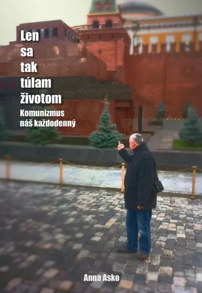 Len sa tak túlam životom - Anna Asko