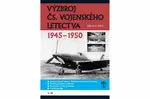 Výzbroj čs. vojenského letectva 1945-1950 - 2.díl - Miroslav Irra