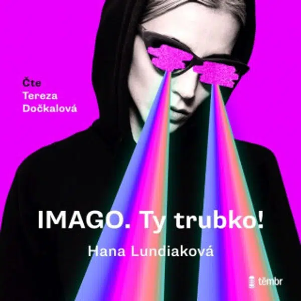 Imago. Ty trubko - Hana Lundiaková - audiokniha