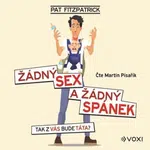Žádný sex a žádný spánek - Pat Fitzpatrick - audiokniha