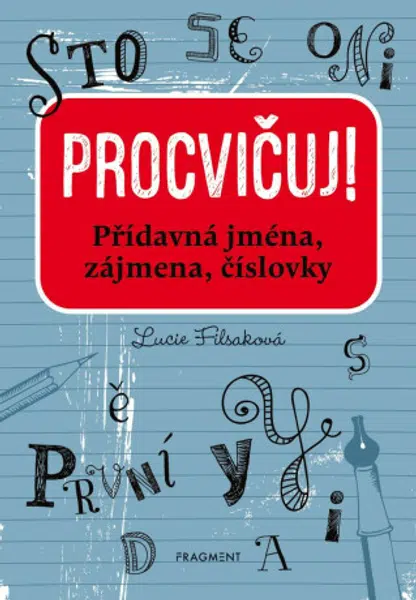 Procvičuj - Přídavná jména, zájmena, číslovky - Lucie Filsaková