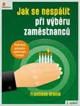 Jak se nespálit při výběru zaměstnanců - František Hroník - e-kniha