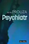 Psychiatr - Petr Prouza