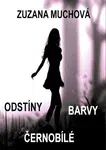 Odstíny barvy černobílé - Zuzana Muchová-Daxnerová - e-kniha