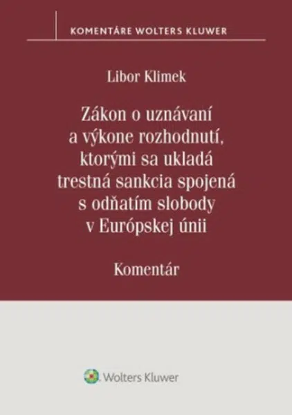Zákon o uznávaní a výkone rozhodnutí, ktorými sa ukladá trestná sankcia - Libor Klimek