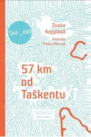 57 km od Taškentu - Zuska Kepplová