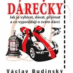 Dary, dárky, dárečky - Václav Budinský