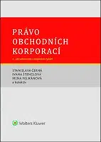 Právo obchodních korporací - Stanislava Černá, Ivana Štenglová, Irena Pelikánová