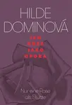 Jen růže jako opora / Nur eine Rose als Stütze - Hilde Dominová