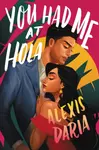 You Had Me at Hola - Daria Alexis