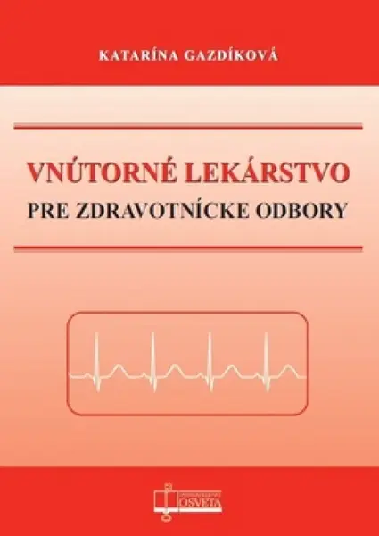 Vnútorné lekárstvo pre zdravotnícke odbory - Katarína Gazdíková