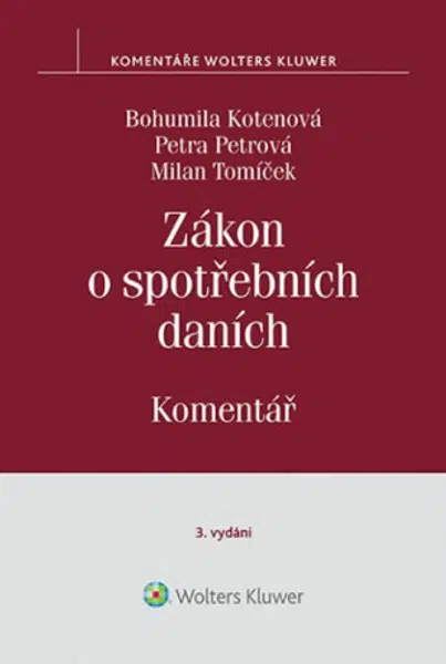 Zákon o spotřebních daních - Komentář - Bohumila Kotenová, Petra Petrová