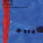 Mlčanie, bytie, jazyk - Jozef Fekete