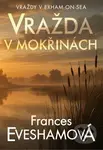 Vražda v mokřinách - Frances Evesham