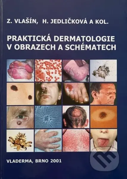Praktická dermatologie v obrazech a schématech - Zdeněk Vlašín, kolektív autorov, Hana Jedličková - kniha z kategorie Odborné a naučné