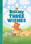 The Rescues Three Wishes (The Rescues #3) - Tommy Greenwald, Charlie Greenwald, Shiho Pate