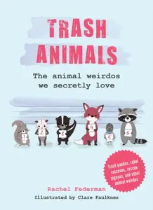 Trash Animals - Rachel Federman