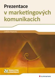 E-kniha: Prezentace v marketingových komunikacích od Kopecký Ladislav