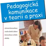 E-kniha: Pedagogická komunikace v teorii a praxi od Nelešovská Alena