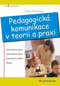 E-kniha: Pedagogická komunikace v teorii a praxi od Nelešovská Alena