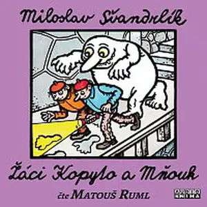 Matouš Ruml – Švandrlík: Žáci Kopyto a Mňouk CD-MP3