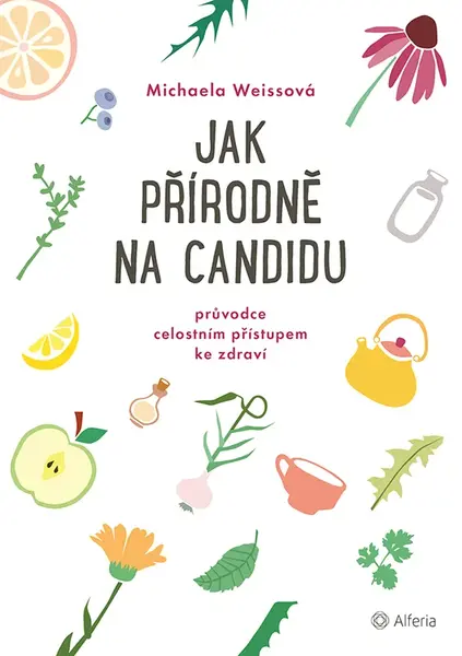 Kniha: Jak přírodně na candidu od Weissová Michaela