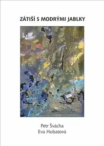Zátiší s modrými jablky - Petr Švácha